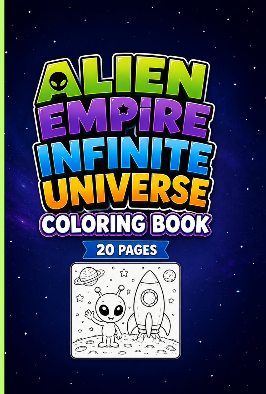Alien Empire Coloring Book: Explore the Infinite Universe with 20 Fun Space Adventures for Kids